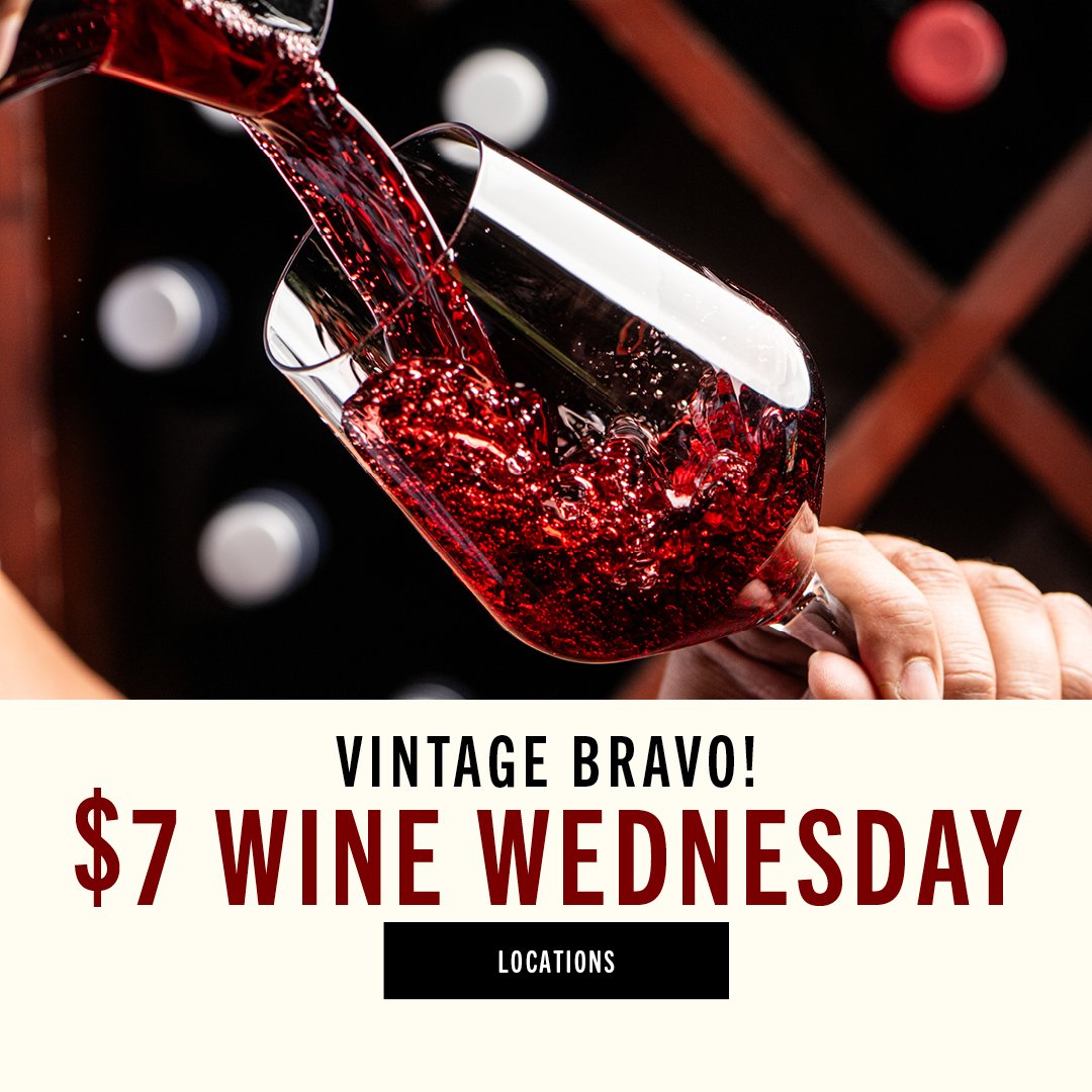 Vintage Bravo!  Wine Wednesday. View locations!