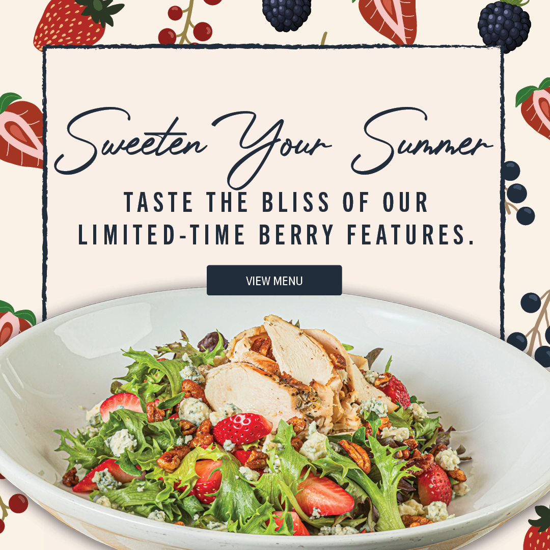 Sweeten your summer! Taste the bliss of our limited time berry features. View menu.